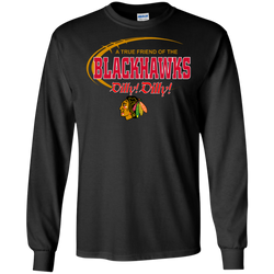 Dilly Dilly A True Friend Of The Chicago Blackhawks LS Cotton T-Shirt - The White Eagles