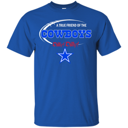 Nfl Dilly Dilly Dallas Cowboys A True Friend Of The Cowboys Cotton T-Shirt - The White Eagles