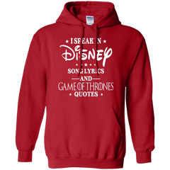I Speak In Disney Song Lyrics And Game Of Thrones Quotes Shirt Hoodie - The White Eagles