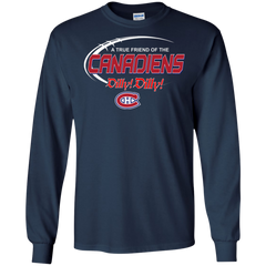 Dilly Dilly A True Friend Of The Montreal Canadiens LS Cotton T-Shirt - The White Eagles