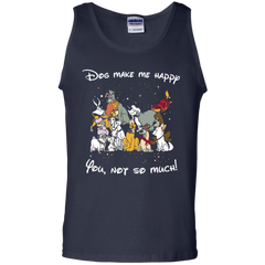Disney Dogs. Dogs Make Me Happy You Not So Much Tshirts Tank Top - The White Eagles