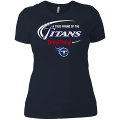Dilly Dilly Titans A True Friend Of The Titans Ladies' Shirt - The White Eagles