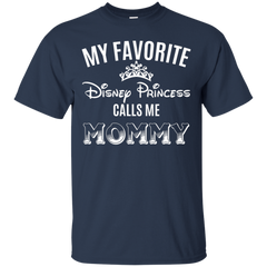 My Favorite Disney Princess Calls Me Mommy Shirt Cotton T-Shirt - The White Eagles