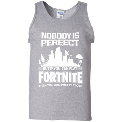 Fortnite Nobody Is Perfect But If You Can Play Fortnite Tank Top - The White Eagles