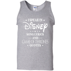 I Speak In Disney Song Lyrics And Game Of Thrones Quotes Shirt Tank Top - The White Eagles