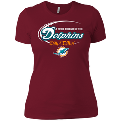 Nfl Dilly Dilly Miami Dolphins A True Friend Of The Dolphins Ladies' Shirt - The White Eagles