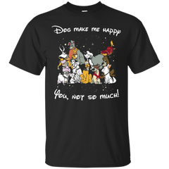 Disney Dogs. Dogs Make Me Happy You Not So Much Tshirts Cotton T-Shirt - The White Eagles
