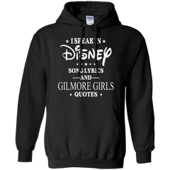 I Speak In Disney Song Lyrics And Gilmore Girls Quotes Shirt Hoodie - The White Eagles