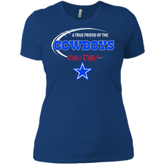 Nfl Dilly Dilly Dallas Cowboys A True Friend Of The Cowboys Ladies' Shirt - The White Eagles