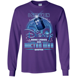 I Speak In Disney Song Lyrics And Doctor Who Quotes Shirt LS Cotton T-Shirt - The White Eagles
