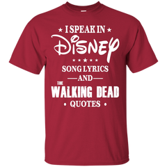 I Speak In Disney Song Lyrics And The Walking Dead Quotes Shirt Cotton T-Shirt - The White Eagles