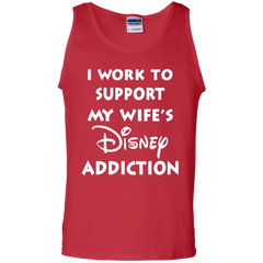 I Work To Support My Wife's Disney Addiction - Disney Shirt Tank Top - The White Eagles