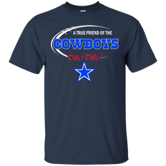 Nfl Dilly Dilly Dallas Cowboys A True Friend Of The Cowboys Cotton T-Shirt - The White Eagles