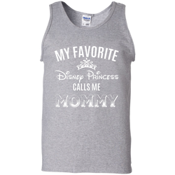 My Favorite Disney Princess Calls Me Mommy Shirt Tank Top - The White Eagles