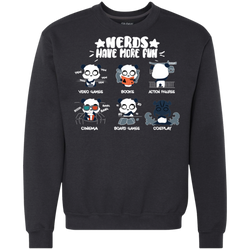 Nerds Have More Fun Shirt Sweatshirt - The White Eagles