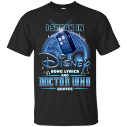 I Speak In Disney Song Lyrics And Doctor Who Quotes Shirt Cotton T-Shirt - The White Eagles