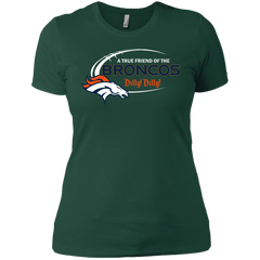 Dilly Dilly Denver Broncos A True Friend Of The Broncos Ladies' Shirt - The White Eagles
