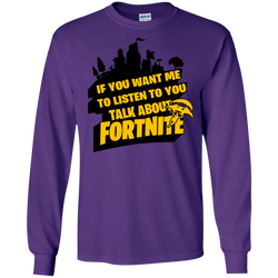Fortnite If You Want Me To Listen To You LS Cotton T-Shirt - The White Eagles