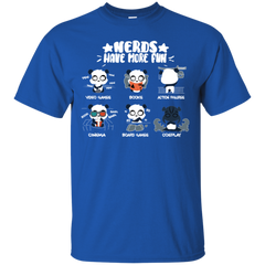 Nerds Have More Fun Shirt Cotton T-Shirt - The White Eagles
