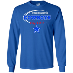 Nfl Dilly Dilly Dallas Cowboys A True Friend Of The Cowboys LS Cotton T-Shirt - The White Eagles