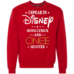 I Speak In Disney Song Lyrics And Once Upon A Time Quotes Shirt Sweatshirt - The White Eagles