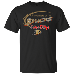 Dilly Dilly A True Friend Of The Anaheim Ducks Cotton T-Shirt - The White Eagles