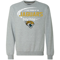 Dilly Dilly Jaguars A True Friend Of The Jaguars Sweatshirt - The White Eagles