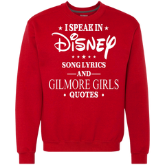 I Speak In Disney Song Lyrics And Gilmore Girls Quotes Shirt Sweatshirt - The White Eagles