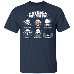 Nerds Have More Fun Shirt Cotton T-Shirt - The White Eagles