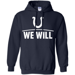 We Will Shirt For Indianapolis Colts Fans Hoodie - The White Eagles