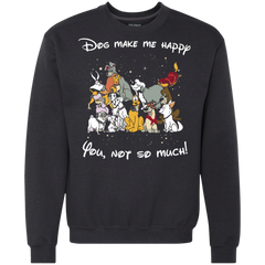 Disney Dogs. Dogs Make Me Happy You Not So Much Tshirts Sweatshirt - The White Eagles
