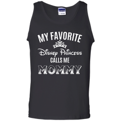 My Favorite Disney Princess Calls Me Mommy Shirt Tank Top - The White Eagles