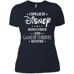 I Speak In Disney Song Lyrics And Game Of Thrones Quotes Shirt Ladies' Shirt - The White Eagles