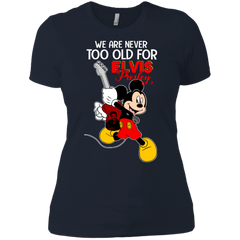 We Are Never Too Old For Elvis Presley Mickey Ladies' Shirt - The White Eagles