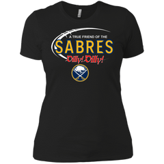 Dilly Dilly A True Friend Of The Buffalo Sabres Ladies' Shirt - The White Eagles