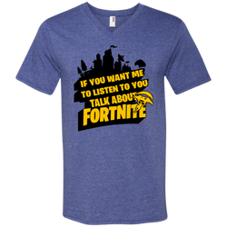 Fortnite If You Want Me To Listen To You Men's V-Neck T-Shirt - The White Eagles