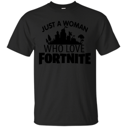 Fortnite Just A Woman Who Loves Fortnite Cotton T-Shirt - The White Eagles