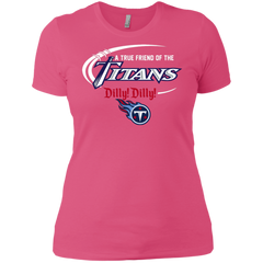 Dilly Dilly Titans A True Friend Of The Titans Ladies' Shirt - The White Eagles