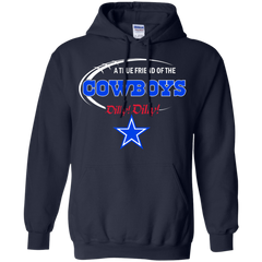 Nfl Dilly Dilly Dallas Cowboys A True Friend Of The Cowboys Hoodie - The White Eagles