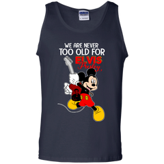 We Are Never Too Old For Elvis Presley Mickey Tank Top - The White Eagles
