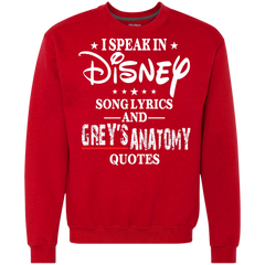 I Speak In Disney Song Lyrics And Grey's Anatomy Quotes Shirt Sweatshirt - The White Eagles