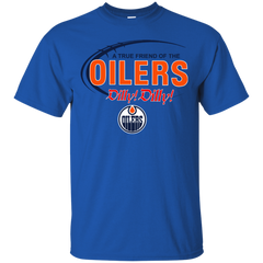 Dilly Dilly A True Friend Of The Edmonton Oilers Cotton T-Shirt - The White Eagles
