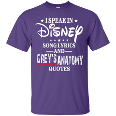 I Speak In Disney Song Lyrics And Grey's Anatomy Quotes Shirt Cotton T-Shirt - The White Eagles