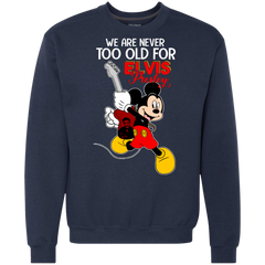 We Are Never Too Old For Elvis Presley Mickey Sweatshirt - The White Eagles
