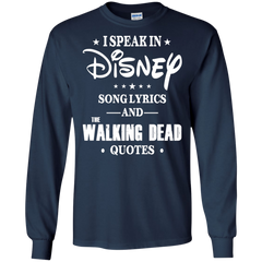I Speak In Disney Song Lyrics And The Walking Dead Quotes Shirt LS Cotton T-Shirt - The White Eagles