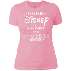 I Speak In Disney Song Lyrics And Game Of Thrones Quotes Shirt Ladies' Shirt - The White Eagles