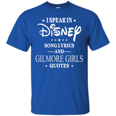 I Speak In Disney Song Lyrics And Gilmore Girls Quotes Shirt Cotton T-Shirt - The White Eagles