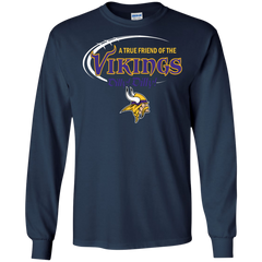 Dilly Dilly Minnesota Vikings A True Friend Of The Vikings LS Cotton T-Shirt - The White Eagles