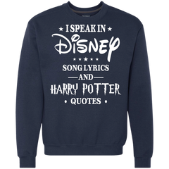 I Speak In Disney Song Lyrics And Harry Potter Quotes Shir Sweatshirt - The White Eagles