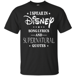I Speak In Disney Song Lyrics And Supernatural Quotes Shirt Cotton T-Shirt - The White Eagles